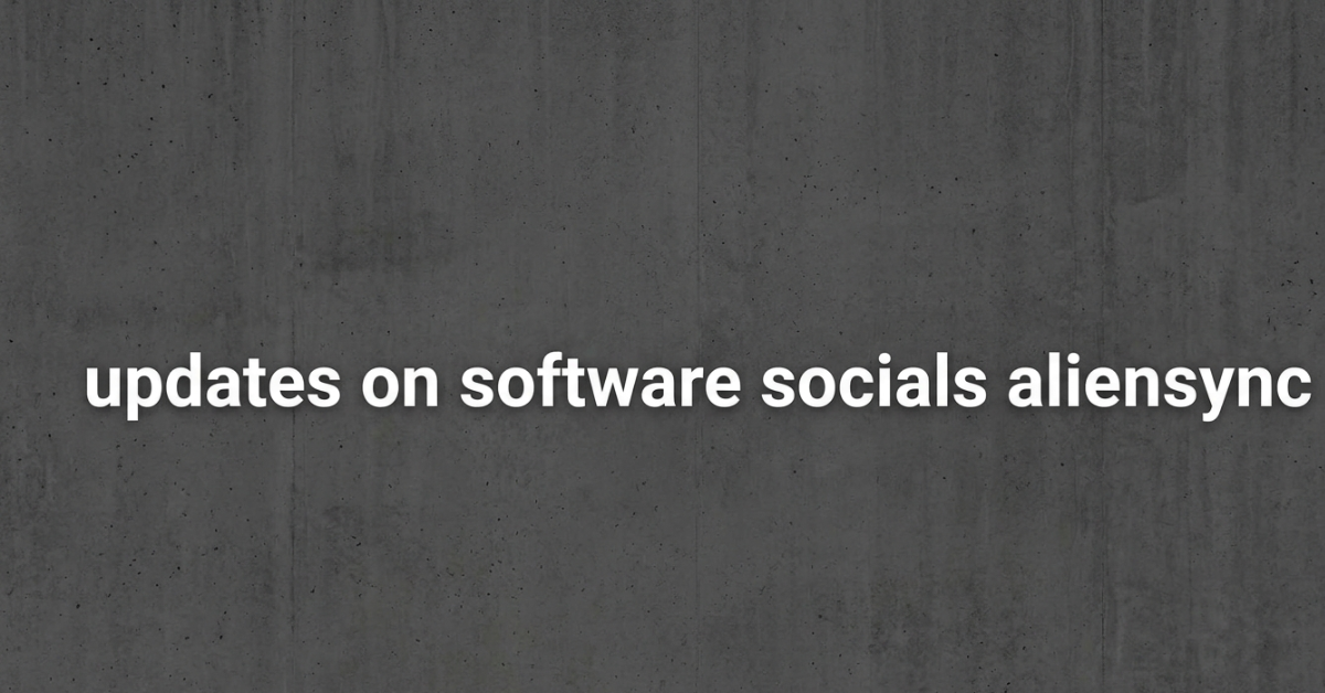 Updates on Software Socials AlienSync